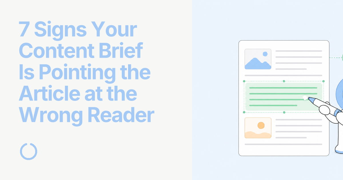 7 Signs Your Content Brief Is Pointing the Article at the Wrong Reader - Oleno professional guide illustration