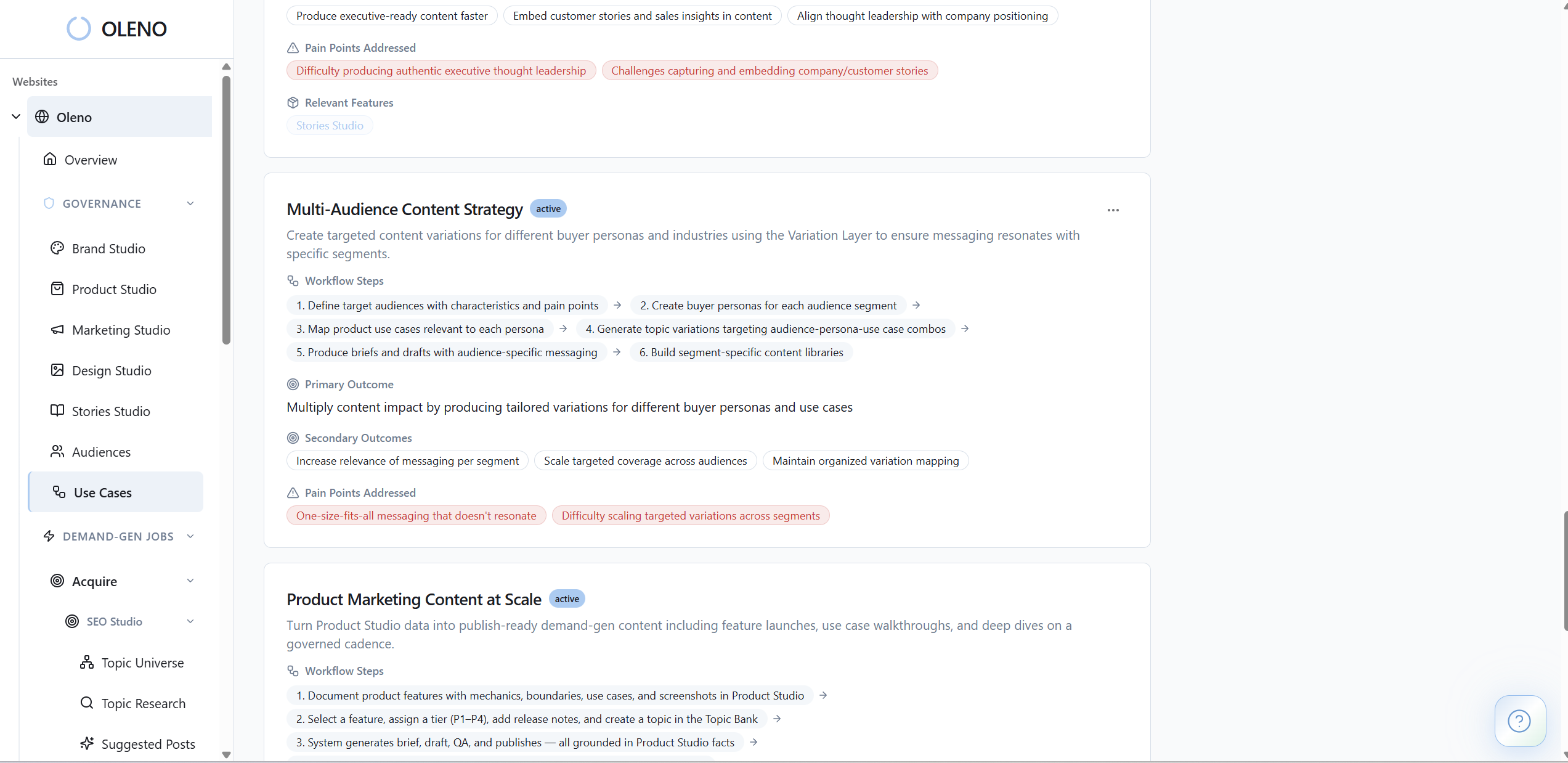 Use Case Studio models what users accomplish with your product—distinct from personas (who), use cases describe what users do. Define workflow steps, primary and secondary outcomes, pain points, and relevant features for each use case. Use cases cross-multiply with audiences to expand the topic matrix, ensuring content covers every meaningful intersection of "who does what." This structured modeling prevents content gaps and ensures demand-gen jobs address real user workflows rather than abstract feature lists.